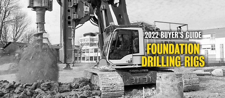 2022 Buyer's Guide: Foundation Drilling Rigs - Pile Buck Magazine